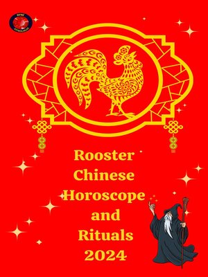 cover image of Rooster Chinese Horoscope and  Rituals  2024